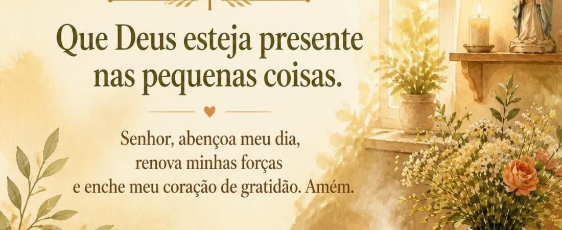 Deus Também Se Encontra nas Pequenas Coisas